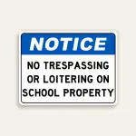 Notice No Trespassing or Loitering on School Property sign bold blue and white horizontal Maxmetal panel Los Angeles