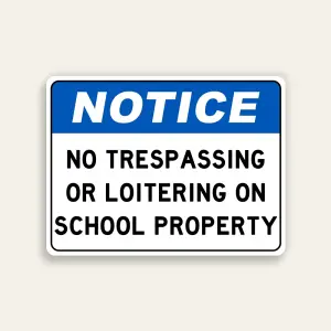 Notice No Trespassing or Loitering on School Property sign bold blue and white horizontal Maxmetal panel Los Angeles