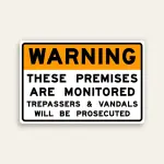 Warning These Premises Are Monitored Trespassers and Vandals Will Be Prosecuted sign bold orange black and white horizontal Maxmetal panel Los Angeles