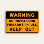 Warning No Trespassing Firearms in Use Keep Out sign bold orange and black horizontal Maxmetal panel Los Angeles
