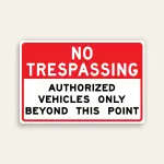No Trespassing Authorized Vehicles Only Beyond This Point sign bold red and black horizontal Maxmetal panel Los Angeles