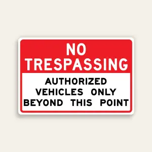 No Trespassing Authorized Vehicles Only Beyond This Point sign bold red and black horizontal Maxmetal panel Los Angeles