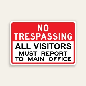 No Trespassing – All Visitors Must Report to Main Office Sign
