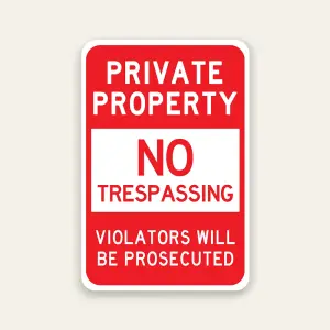 Private Property – No Trespassing, Violators Prosecuted Sign (All Red)