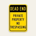Dead End Private Property No Trespassing sign bold yellow and black Maxmetal panel Los Angeles