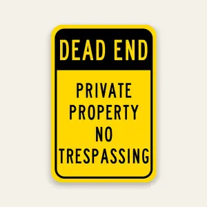 Dead End Private Property No Trespassing sign bold yellow and black Maxmetal panel Los Angeles