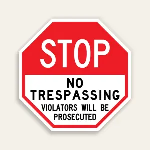Stop No Trespassing – Violators Will Be Prosecuted Octagon Sign