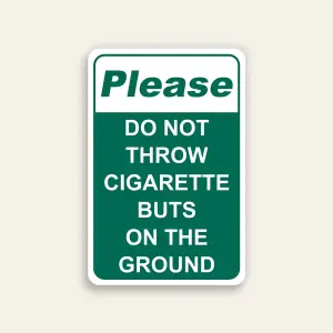 Please Do Not Throw Cigarette Butts on the Ground Sign