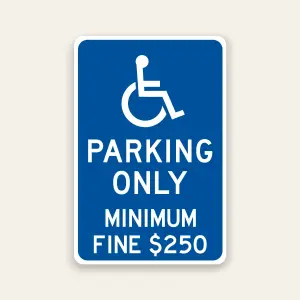 Blue and white ADA Parking Only sign with international symbol of accessibility and Minimum Fine $250 text.