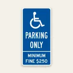 Blue and white ADA Parking Only sign in R99C format with horizontal divider and Minimum Fine $250 panel below.