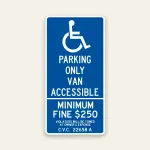 Blue and white ADA Parking Only Van Accessible sign with Minimum Fine $250, tow-away warning, and C.V.C. 22658 A text.