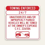 Red and white square Towing Enforced 24/7 sign with red header, 24/7 panel, unauthorized vehicles tow-away warning, C.V.C. 22658A, and tow truck icon.