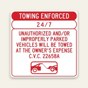 Red and white square Towing Enforced 24/7 sign with red header, 24/7 panel, unauthorized vehicles tow-away warning, C.V.C. 22658A, and tow truck icon.