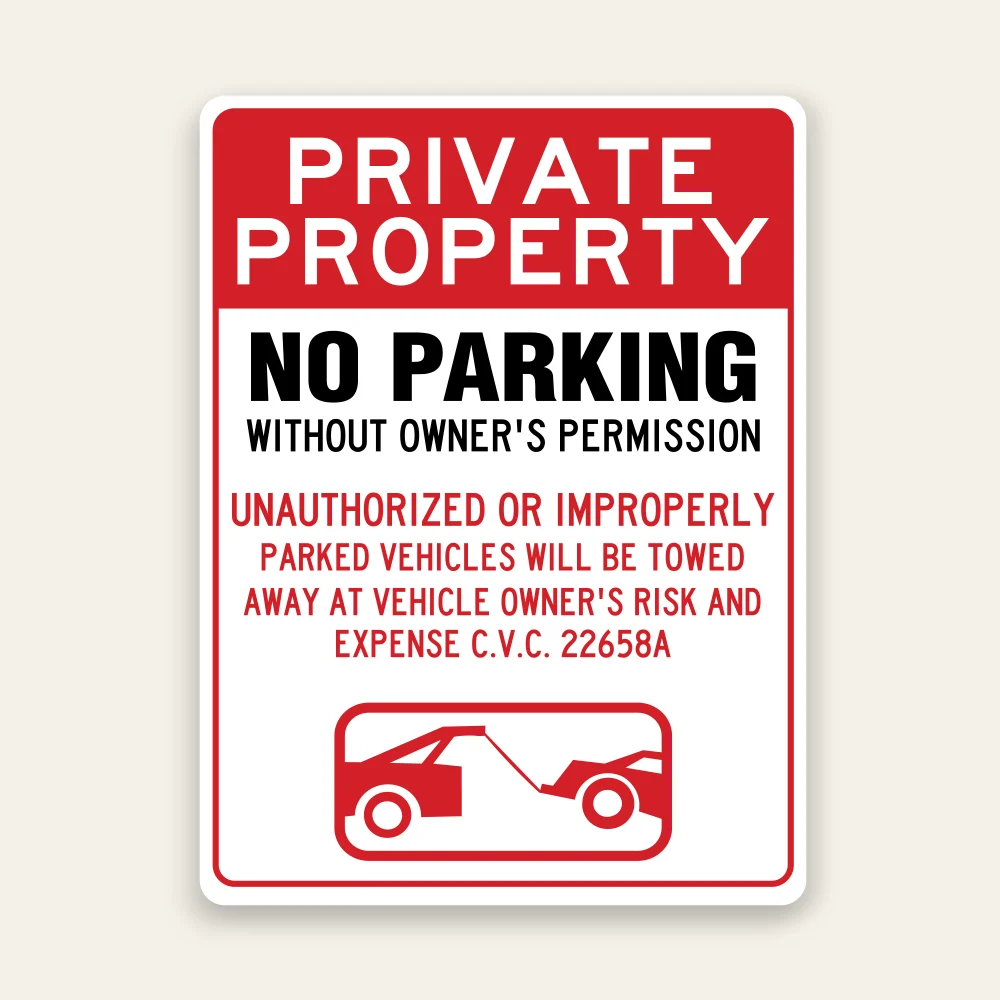 Red and white Private Property No Parking Without Owner's Permission sign with black NO PARKING text, red tow-away warning, C.V.C. 22658A, and tow truck icon.
