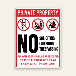 Private Property sign with prohibition icons and No Soliciting, No Loitering, No Trespassing text citing P.C. 602 (L) and P.C. 647 (G).