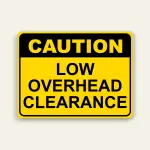 Yellow landscape caution sign with black header reading CAUTION above black text reading LOW OVERHEAD CLEARANCE in three lines, rounded black border.