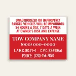 Red and white landscape tow-away sign with red text warning unauthorized vehicles will be impounded, above white text on red showing tow company name, phone, L.A.M.C. 80.71-4, C.V.C. 22658(a), and police number.