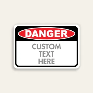 Red, black, and white custom Danger sign with ANSI-standard DANGER oval header and Custom Text Here panel below.