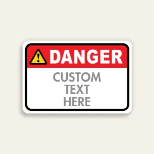 Red, yellow, and white ANSI Z535 Danger sign with yellow warning triangle in header and Custom Text Here panel below.