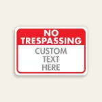 Red and white custom No Trespassing sign with bold NO TRESPASSING header and Custom Text Here panel below.