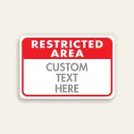 Red and white custom Restricted Area sign with bold RESTRICTED AREA header and Custom Text Here panel below.