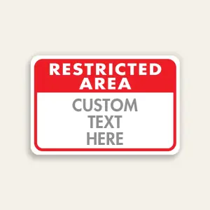 Red and white custom Restricted Area sign with bold RESTRICTED AREA header and Custom Text Here panel below.