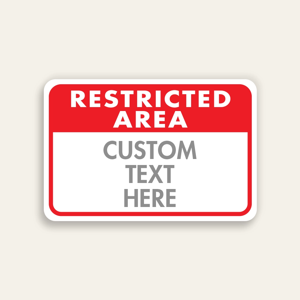 Red and white custom Restricted Area sign with bold RESTRICTED AREA header and Custom Text Here panel below.