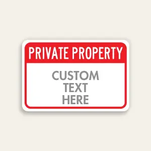 Red and white custom Private Property sign with bold PRIVATE PROPERTY header and Custom Text Here panel below.