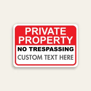 Red and white landscape Private Property No Trespassing sign with bold red header, fixed NO TRESPASSING text, and Custom Text Here line below.