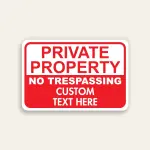 Full red landscape Private Property No Trespassing sign with white text throughout and Custom Text Here line in the lower red panel.