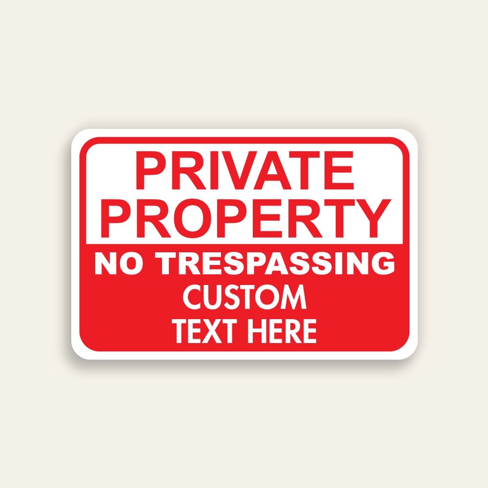 Full red landscape Private Property No Trespassing sign with white text throughout and Custom Text Here line in the lower red panel.