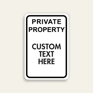 Black and white portrait Private Property sign with bold PRIVATE PROPERTY text at top, thick black border, and Custom Text Here panel below.