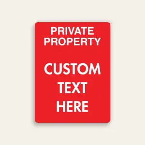 Full red large portrait Private Property sign with bold white PRIVATE PROPERTY text and oversized Custom Text Here panel below.