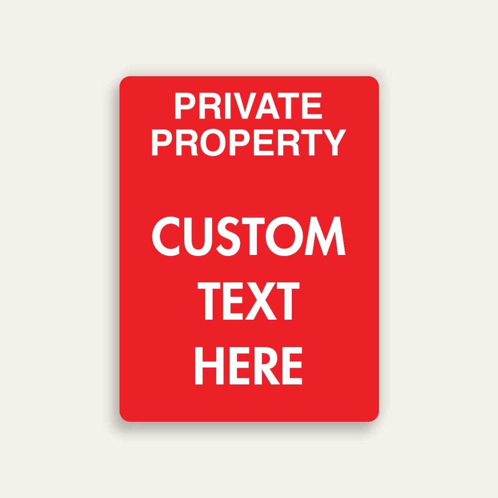 Full red large portrait Private Property sign with bold white PRIVATE PROPERTY text and oversized Custom Text Here panel below.