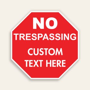 Custom No Trespassing Octagon Sign — Red & White
